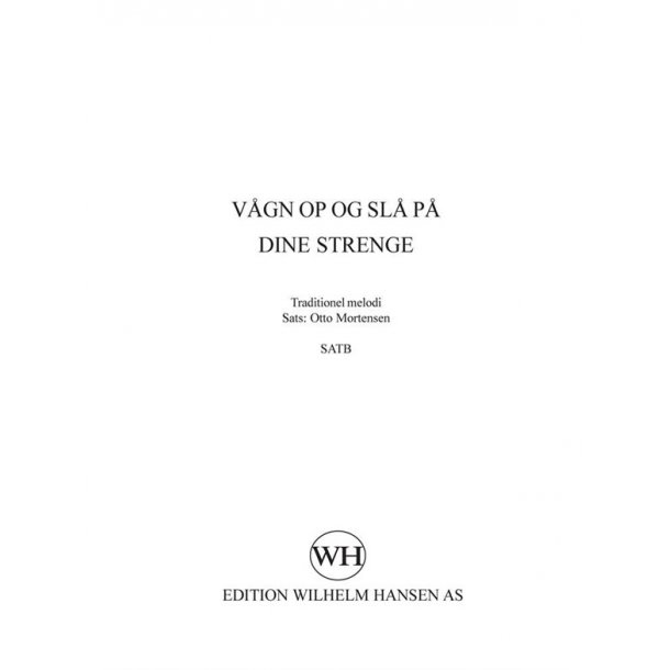 Otto Mortensen: V&aring;gn Op Og Sl&aring; P&aring; Dine Strenge (SATB)