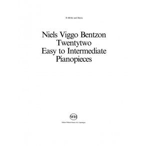 Niels Viggo Bentzon: 22 Easy To Intermediate Piano Pieces
