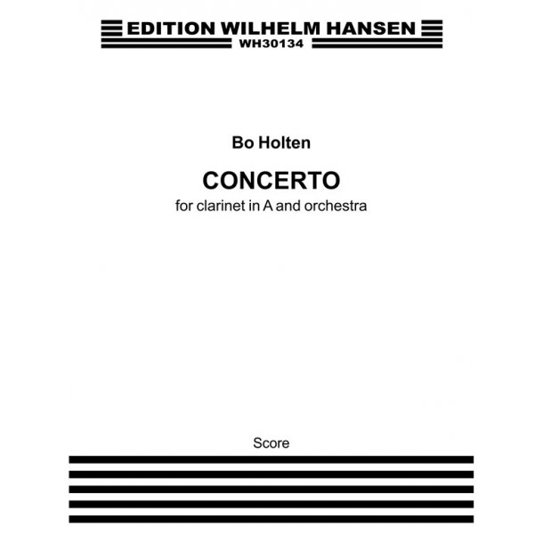 Bo Holten: Concerto for Clarinet And Orchestra (Full Score)