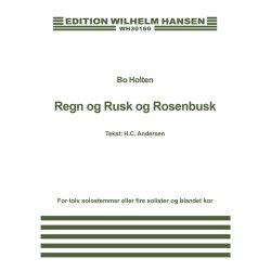 Bo Holten: Regn Og Rusk Og Rosenbusk (Score)