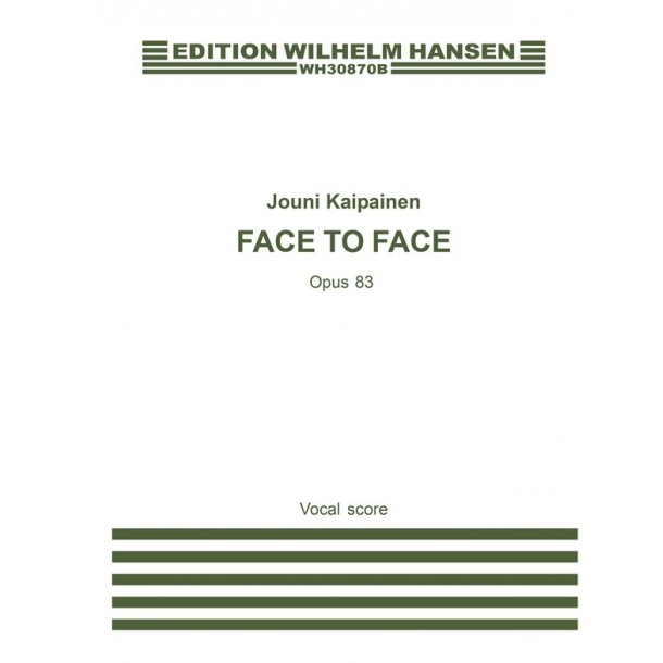 Jouni Kaipainen: Face To Face (Vocal Score)