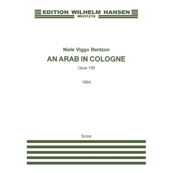 NIELS VIGGO BENTZON AN ARAB IN COLOGNE OP. 156 SC