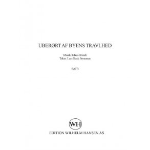 Klaus Brinch: Uberørt Af Byens Travlhed (SATB)