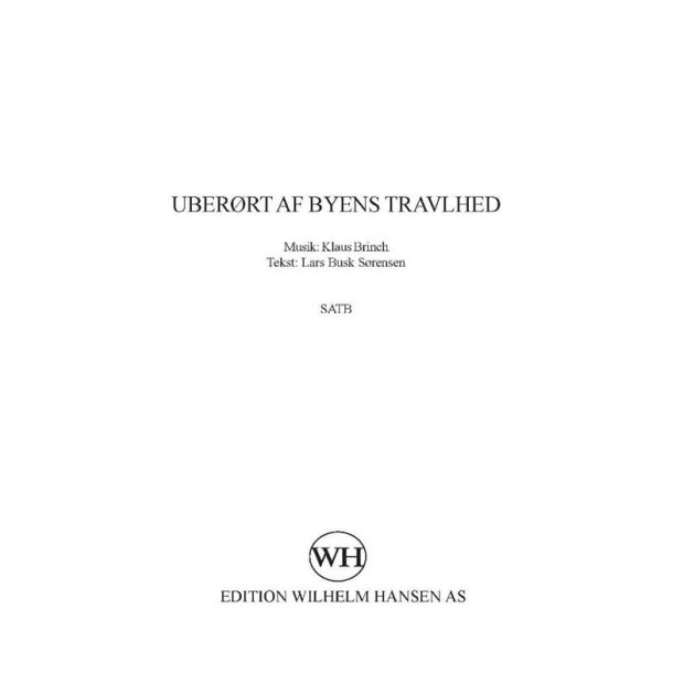 Klaus Brinch: Uber&oslash;rt Af Byens Travlhed (SATB)