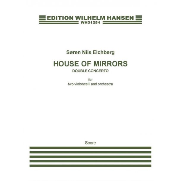 Sren Nils Eichberg: House Of Mirros, Double Concert (Score)