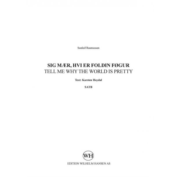 Sunleif Rasmussen: Sig M&aelig;r / Tell Me (SATB)