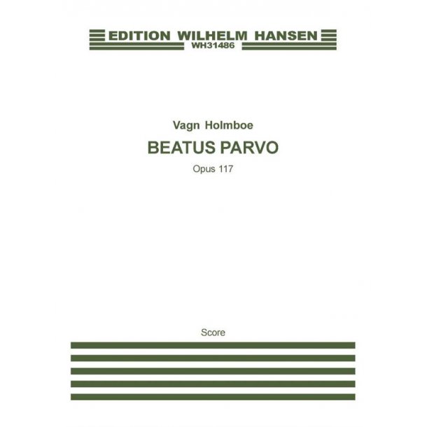 VAGN HOLMBOE BEATUS PARVO OP.117
