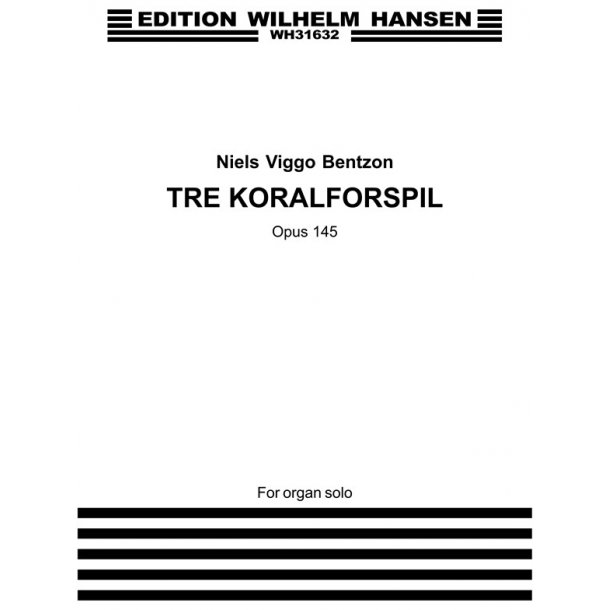 NIELS VIGGO BENTZON TRE KORALFORSPIL OP.145 ORG