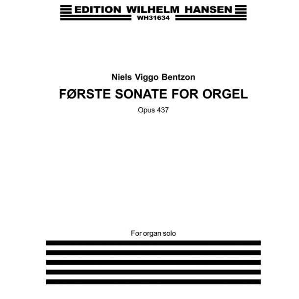 NIELS VIGGO BENTZON FRSTE SONATE FOR ORGEL OP.437 ORG