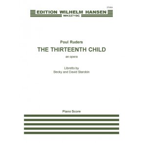Poul Ruders: The Thirteenth Child - A Fairytale Opera In Two Acts (Vocal Score)