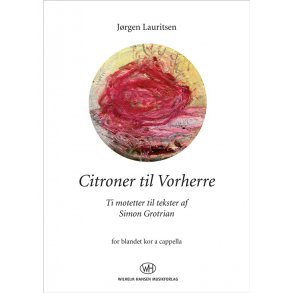 Jørgen Lauritsen: Citroner Til Vorherre (SATB)