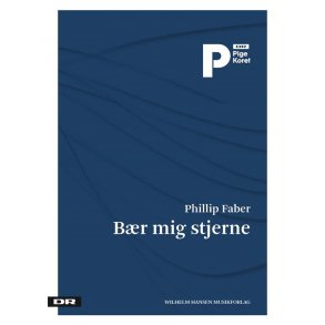 Phillip Faber: Bær Mig Stjerne (Korpartitur)
