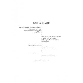 Rued Langgaard: Collected Preludes And Minor Pieces For Organ Vol. 1-3