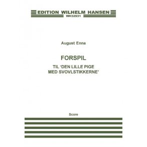 August Enna: The Little Match Girl/Das Streichholzmädel - Ouverture (Score)