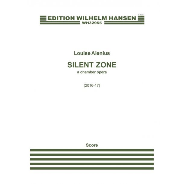 Louise Alenius: Silent Zone - A Chamber Opera (Score)