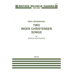 Hans Abrahamsen: Two Inger Christensen Songs (Score)