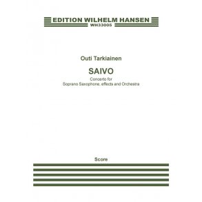 Outi Tarkiainen: Saivo - Concerto For Soprano Saxophone, Effects And Orchestra (Score)