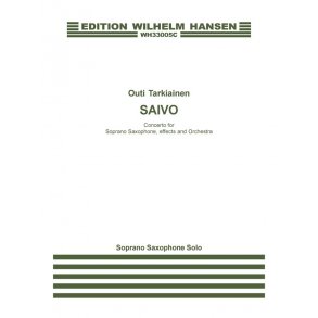 Outi Tarkiainen: Saivo - Concerto For Soprano Saxophone, Effects And Orchestra (Solo Sax Part)
