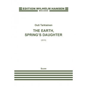 Outi Tarkiainen: The Earth, Spring's Daughter (Score)