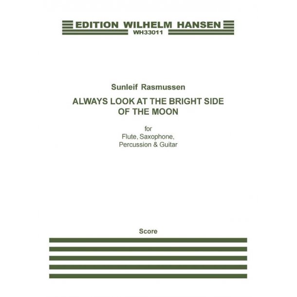 Sunleif Rasmussen: Always Look At The Bright Side Of The Moon (Score)