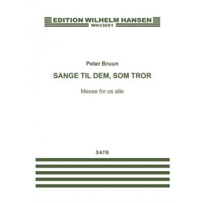 Peter Bruun: Sange Til Dem Som Tror - Messe For Os Alle (SATB)