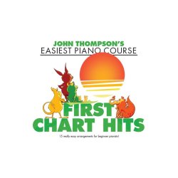 John Thompson&rsquo;s Easiest Piano Course: First Chart Hits