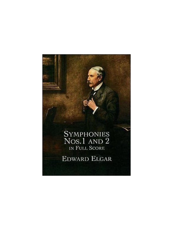 Edward Elgar: Symphonies Nos. 1 And 2 (Full Score)