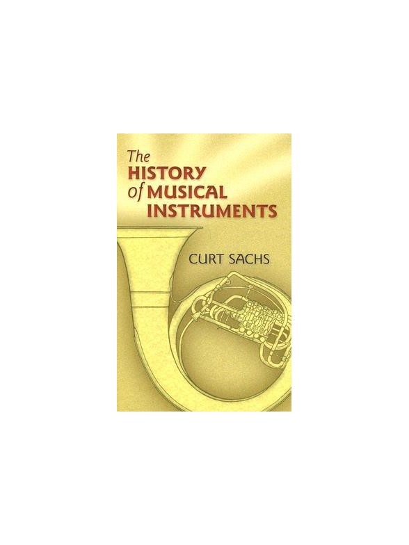 Curt Sachs: The History Of Musical Instruments