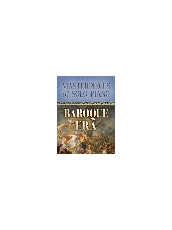 Masterpieces Of Solo Piano: Baroque Era