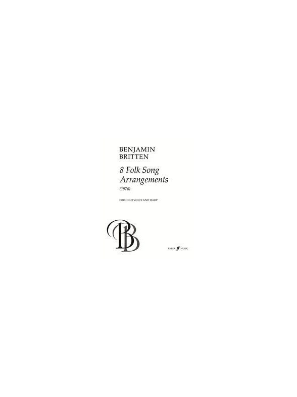 Benjamin Britten: Eight Folk Song Arrangements (High Voice And Harp)