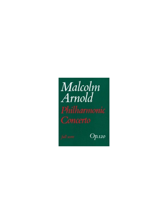 Malcolm Arnold: Philharmonic Concerto Op.120