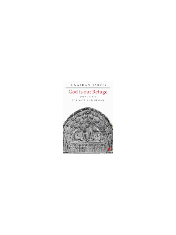 Jonathan Harvey: God Is Our Refuge (SATB)