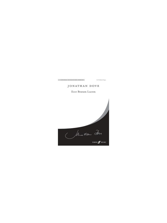 Jonathan Dove: Ecce Beatam Lucem