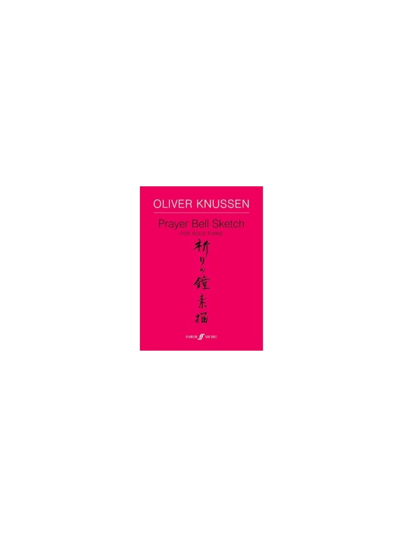 Oliver Knussen: Prayer Bell Sketch (Piano)