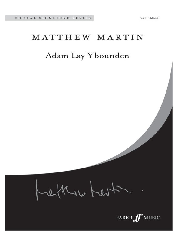 ADAM LAY YBOUNDEN (MARTIN) SATB