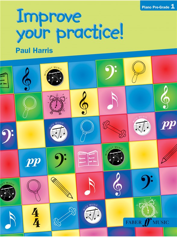 HARRIS PAUL IMPROVE YOUR PRACTICE! BEGINNERS PIANO BOOK