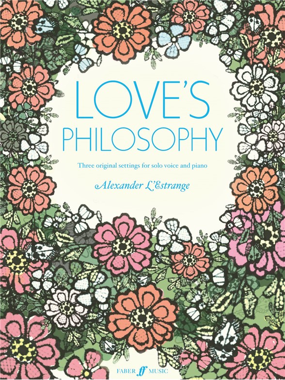 L'ESTRANGE ALEXANDER LOVE'S PHILOSOPHY VOICE/PIANO BK