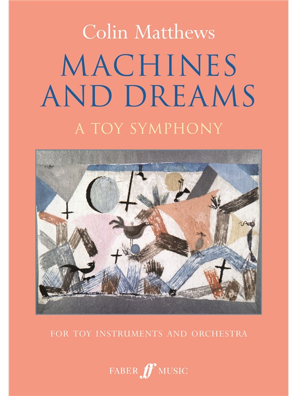 MATTHEWS COLIN MACHINES AND DREAMS A TOY SYMPHONY ORCHESTRA FULL SCORE