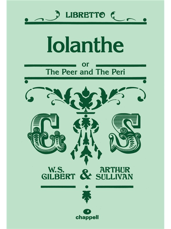 GILBERT & SULLIVAN IOLANTHE LIBRETTO