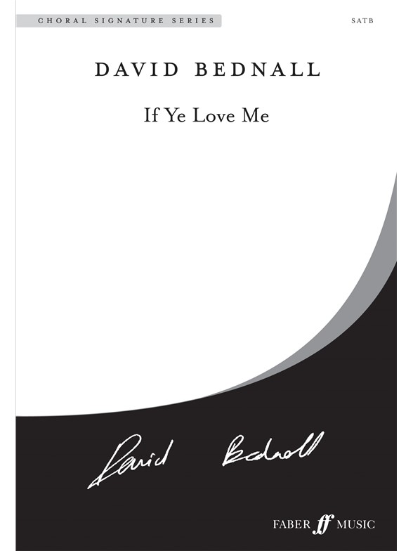 BEDNALL IF YE LOVE ME SATB CHOR