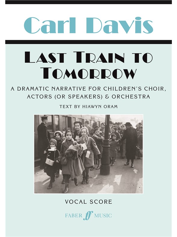 DAVIS CARL LAST TRAIN TO TOMORROW CHILDREN'S CHOIR/ORCH VOCAL SCORE