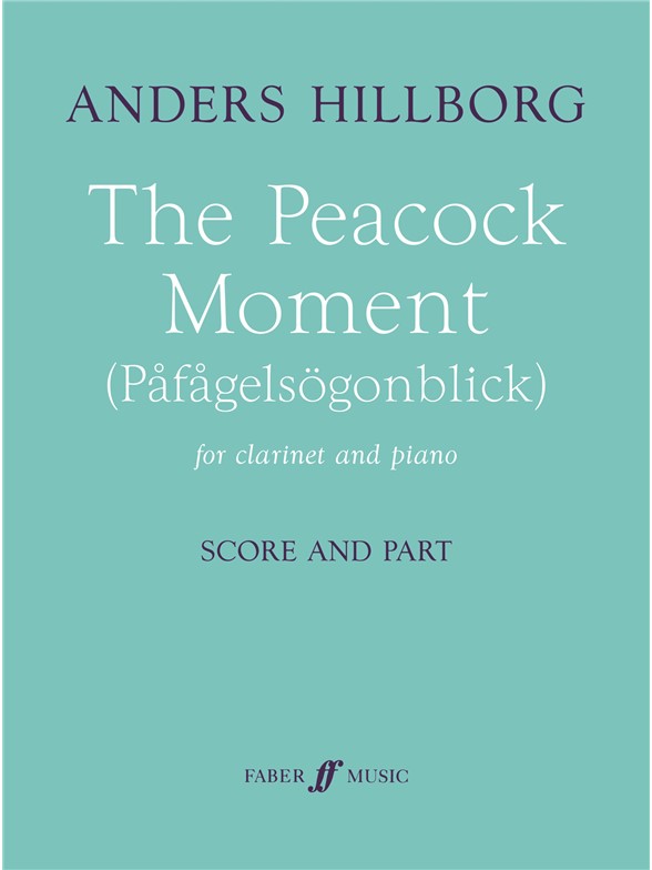 Anders Hillborg: The Peacock Moment (Clarinet and Piano)