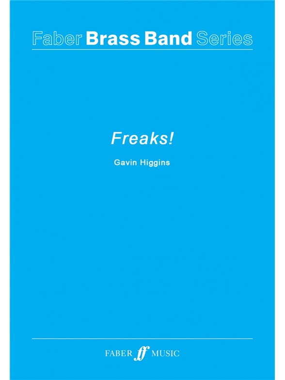 HIGGINS GAVIN FREAKS! BRASS BAND SCORE/PARTS