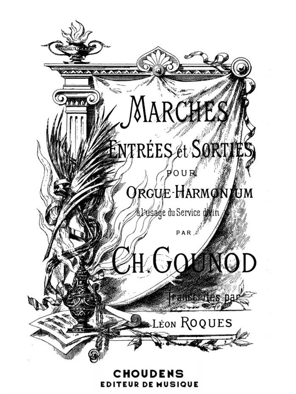 GOUNOD MARCHES, ENTRÉES ET SORTIES ORGUE OU HARMONIUM