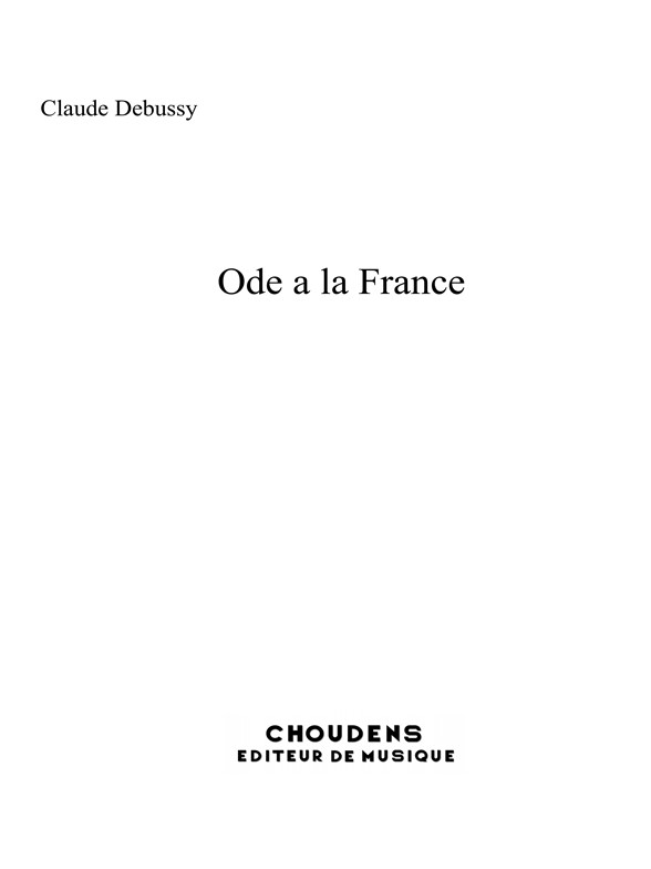 DEBUSSY ODE À LA FRANCE CHANT ET PIANO