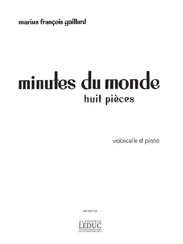 GAILLARD MINUTES DU MONDE (LES) HUIT PIÈCES POUR VIOLONCELLE ET PIANO