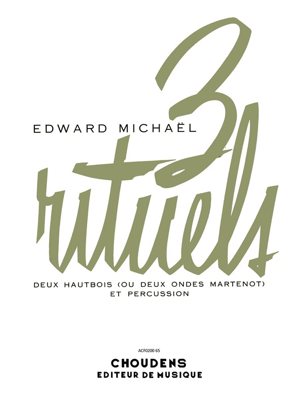 MICHAËL 3 RITUELS HAUTBOIS (2) OU ONDE MARTENOT (2) ET PERCUSSION