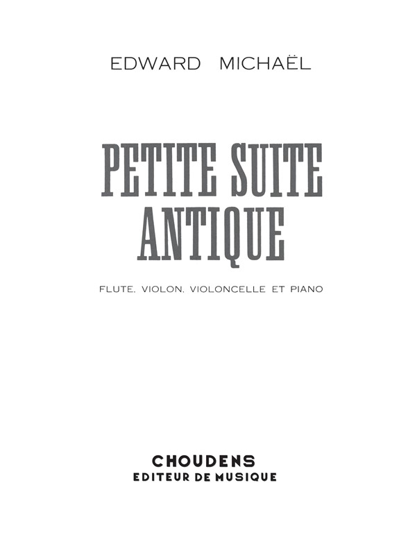 MICHAËL PETITE SUITE ANTIQUE FLÛTE VIOLON VIOLONCELLE ET PIANO