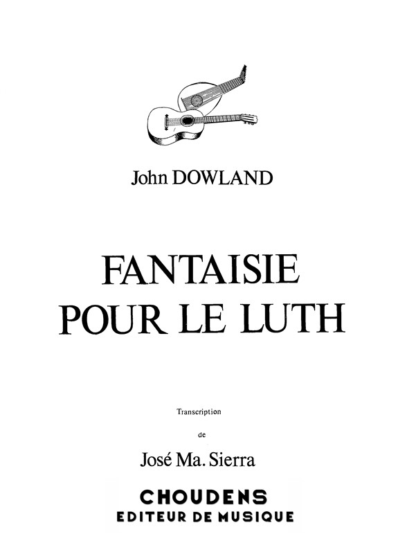 DOWLAND FANTAISIE POUR LE LUTH GUITARE