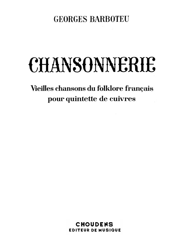 BARBOTEU CHANSONNERIE QUINTETTE DE CUIVRES TROMPETTE (2) COR TROMBONE